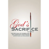 God's Sacrifice: The Epic Saga of Hussein and His Legendary Martyrdom - Paperback