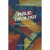 Public Theology: Exploring Expressions of the Christian Faith - Paperback