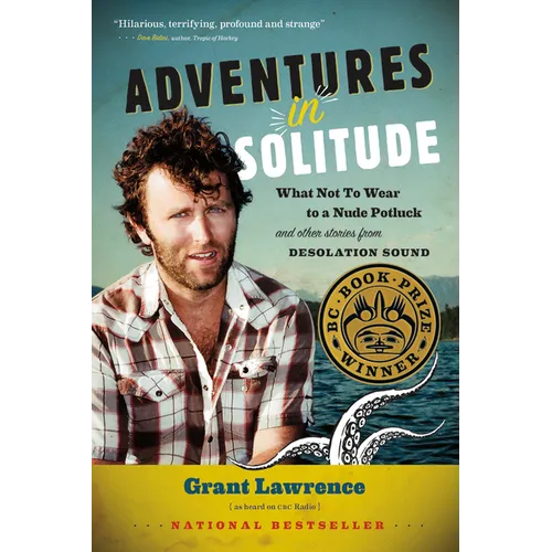 Adventures in Solitude: What Not to Wear to a Nude Potluck and Other Stories from Desolation Sound, Abridged - Paperback