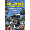 100 Years of the Los Angeles County Fair, 25 Years of Stories - Paperback