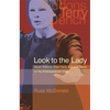 Look to the Lady: Sarah Siddons, Ellen Terry, and Judi Dench on the Shakespearean Stage - Hardcover