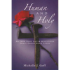 Human and Holy: An Iron Rose Sister Ministries Small-Group Bible Study - Paperback
