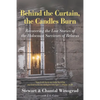 Behind the Curtain, the Candles Burn: Recovering the Lost Stories of the Holocaust Survivors of Belarus - Paperback
