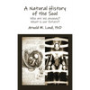 A Natural History of the Soul: Who are we anyway? What is our future? - Hardcover