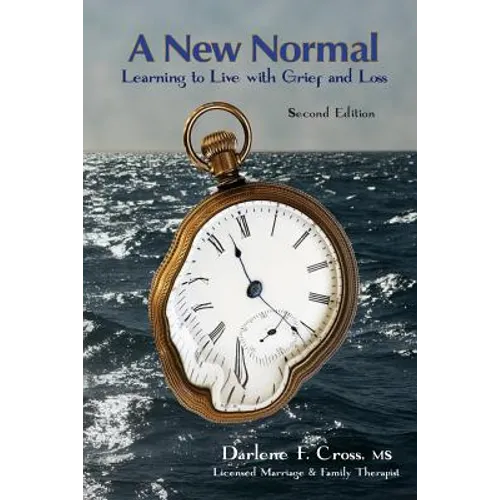 A New Normal: Learning to Live with Grief and Loss - Paperback