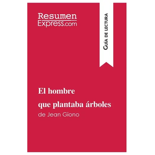 El hombre que plantaba árboles de Jean Giono (Guía de lectura): Resumen y análisis completo - Paperback