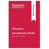 El hombre que plantaba árboles de Jean Giono (Guía de lectura): Resumen y análisis completo - Paperback
