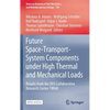 Future Space-Transport-System Components Under High Thermal and Mechanical Loads: Results from the Dfg Collaborative Research Center Trr40 - Hardcover