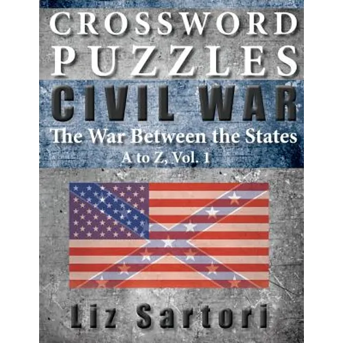 Crossword Puzzles: Civil War A to Z, Volume 1 - Paperback