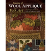Seasons of Wool Appliqué Folk Art: Celebrate Americana with 12 Projects to Stitch - Paperback