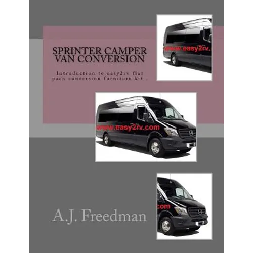 Sprinter van camper conversion: For easy2rv flat pack conversion furniture kit users - Paperback