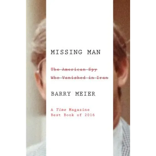 Missing Man: The American Spy Who Vanished in Iran - Paperback