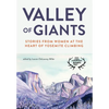 Valley of Giants: Stories from Women at the Heart of Yosemite Climbing - Paperback