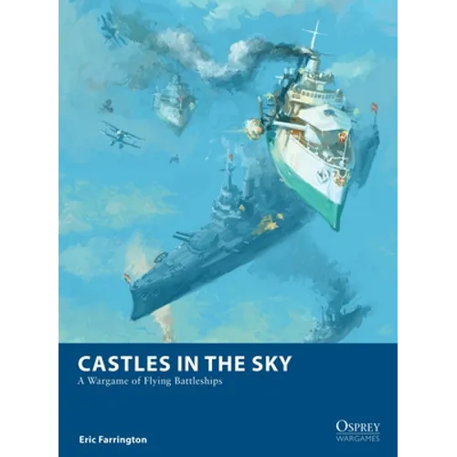 Castles in the Sky: A Wargame of Flying Battleships - Paperback