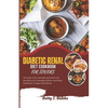 Diabetic Renal Diet Cookbook for Seniors 2023: 5O Recipes to Low Salt, Sugar, Potassium and Phosphorus for Managing Diabetics and Kidney Health Plus 2 - Paperback