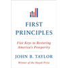 First Principles: Five Keys to Restoring America's Prosperity - Paperback