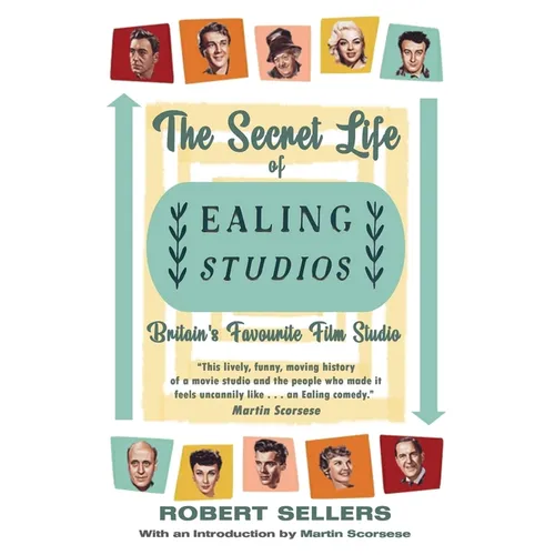 The Secret Life of Ealing Studios: Britain's Favourite Film Studio - Paperback