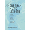 More than Music Lessons: A Studio Teacher's Guide to Parents, Practicing, Projects, and Character - Paperback