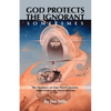 God Protects the Ignorant. Sometimes (The Memoirs of One Pilot's Journey - Missions in Vietnam, Iran, and on Rescue Missions) - Paperback