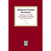 Johnson County, Kentucky: A History of the County and Genealogy of its People up to the year 1927 - Paperback
