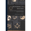 Rovering to Success: A Book of Life-sport for Young Men - Hardcover