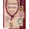 Crochet with Beads: Basic Steps and Innovative Techniques - Paperback