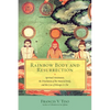Rainbow Body and Resurrection: Spiritual Attainment, the Dissolution of the Material Body, and the Case of Khenpo a Chö - Paperback