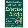 The New York Times Crosswords to Exercise Your Brain: 75 Brain-Boosting Puzzles - Paperback