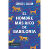 El Hombre Más Rico de Babilonia: Los Siete Principios Fundamentales Para Alcanzar El Éxito Financiero / The Richest Man in Babylon - Paperback