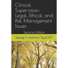 Clinical Supervision: Legal, Ethical, and Risk Management Issues: Second Edition - Paperback