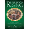 Junie Moon Rising: A True Story. a Hedonistic Woman Tries to Change So She Can Adopt a Child from the Streets of Asia. - Paperback