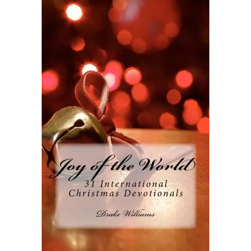 Joy of the World: : 31 International Christmas Devotionals - Paperback