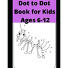 Dot to Dot Book for Kids Ages 6-12: 100 Fun Connect The Dots Books for Kids Age 6, 7, 8, 9, 10, 11, 12 - Kids Dot To Dot Puzzles With Colorable Pages - Paperback
