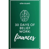 30 Days of Belief Work: Finances - Paperback