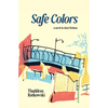 Safe Colors: A Novel in Short Fictions - Paperback