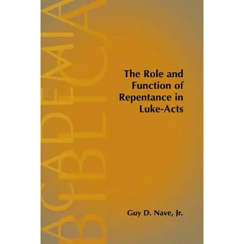 The Role and Function of Repentance in Luke-Acts - Paperback