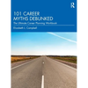 101 Career Myths Debunked: The Ultimate Career Planning Workbook - Paperback