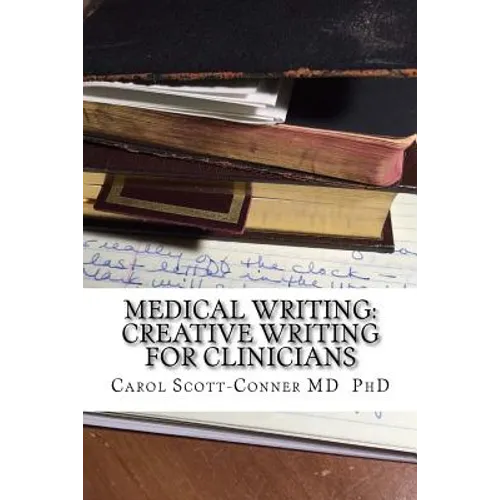 Medical Writing: Creative Writing for Medical Professionals - Paperback