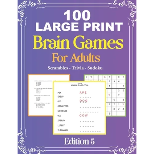 100 Large Print Brain Games For Adult EDITION 5: Easy Large Print Scrambles, Sudoku and Travia Questions For Adult And Seniors Mindfulness Puzzle Mind - Paperback