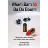 Wham Bam $$ Ba Da Boom!: Mob Wars, Porn Battles and a View from the Trenches. - Paperback