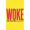 Woke: A Guide to Social Justice - Hardcover
