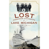 Lost Passenger Steamships of Lake Michigan - Hardcover