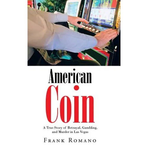 American Coin: A True Story of Betrayal, Gambling, and Murder in Las Vegas - Hardcover