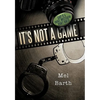 It's Not a Game: Diary of a Private Investigator/Bounty Hunter - Hardcover