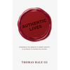 Authentic Lives: Overcoming the Problem of Hidden Identity in Outreach to Restrictive Nations - Paperback