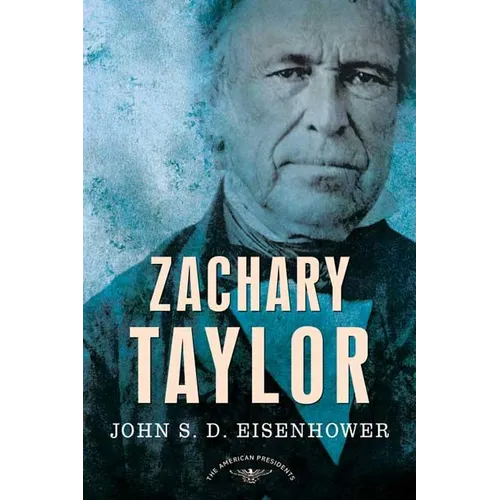 Zachary Taylor: The American Presidents Series: The 12th President, 1849-1850 - Hardcover