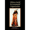 Hidatsa Social and Ceremonial Organization - Paperback