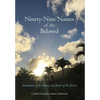 Ninety-Nine Names of the Beloved: Intimations of the Beauty and Power of the Divine - Hardcover