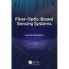 Fiber-Optic-Based Sensing Systems - Paperback