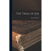 The Trial of Job - Hardcover